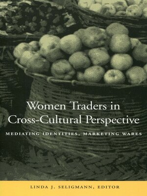 cover image of Women Traders in Cross-Cultural Perspective